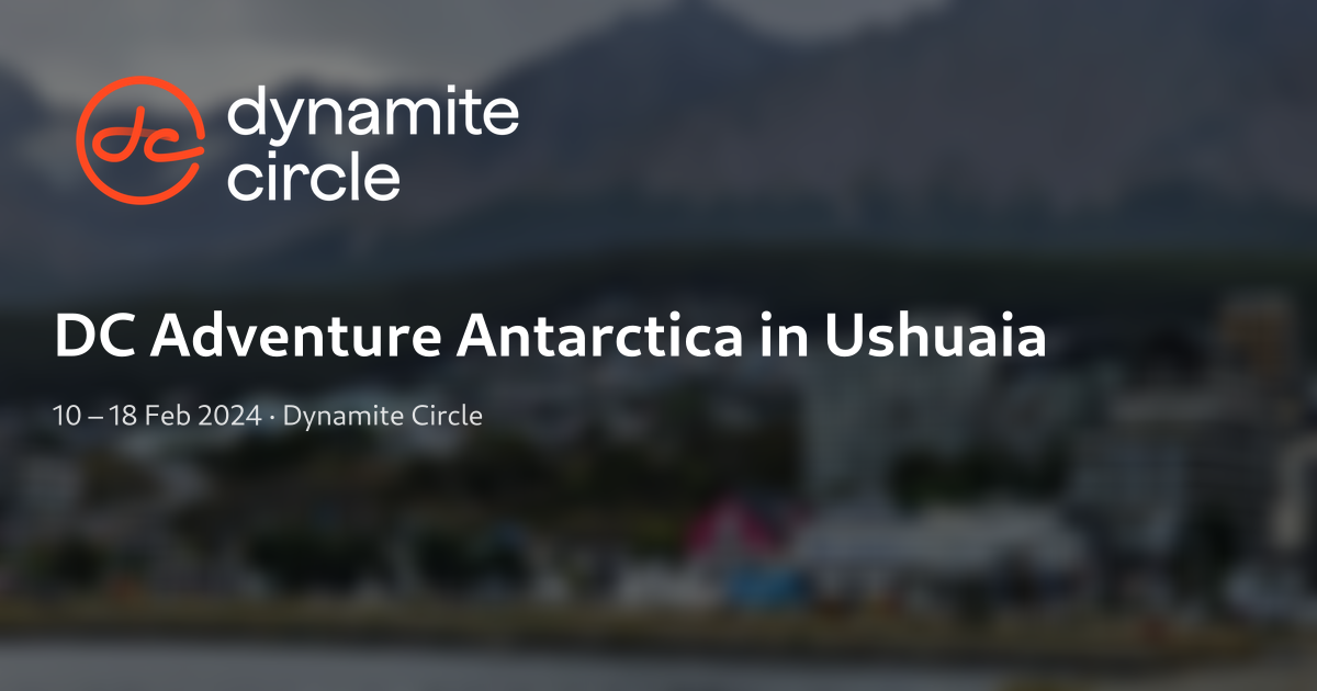 DC Adventure Antarctica in Ushuaia — 10 – 18 Feb 2024 | Dynamite Circle