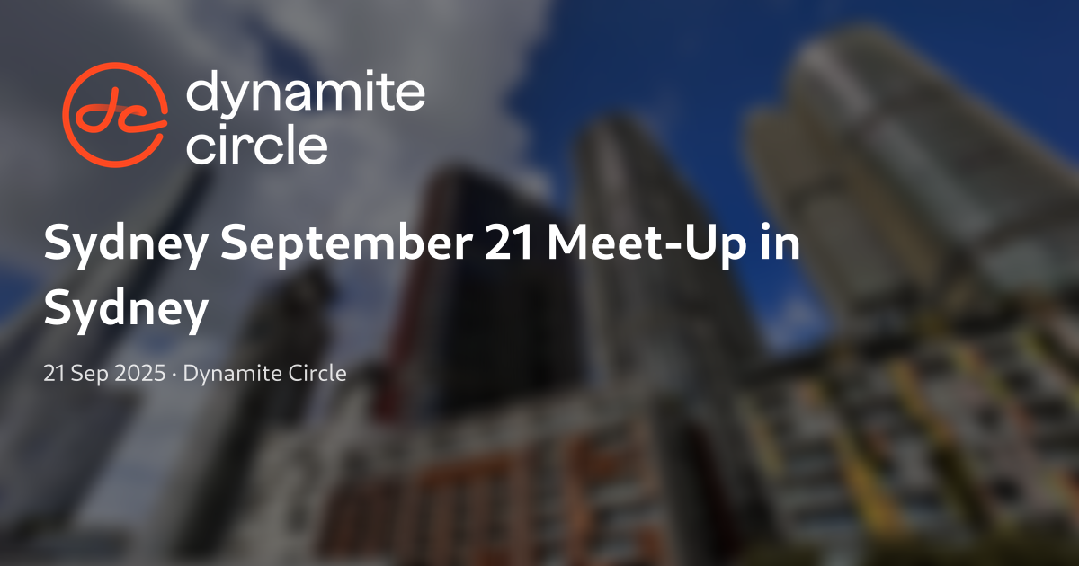 Sydney September 21 Meet-Up in Sydney — 21 Sep 2025 | Dynamite Circle